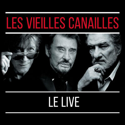 Dutronc Jacques / Hallyday Johnny / Mitchell Eddy - Les VIeilles Canailles:le Live