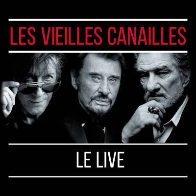 Dutronc Jacques / Hallyday Johnny / u.a. - Les Vieilles Canailles:le Live