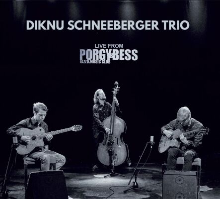 Schneeberger Diknu Trio - Trio Live From Porgy&Bess