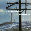 Scofield John & Metheny Pet - I Can See Your House...