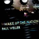 Weller Paul - Wake Up The Nation (10Th Anni. Remastered...