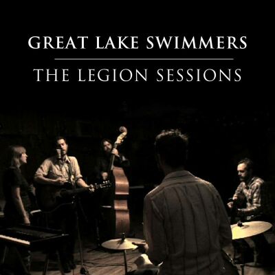 Great Lake Swimmers - Legion Sessions (Ep)