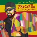 Toots & the Maytals - Got To Be Tough