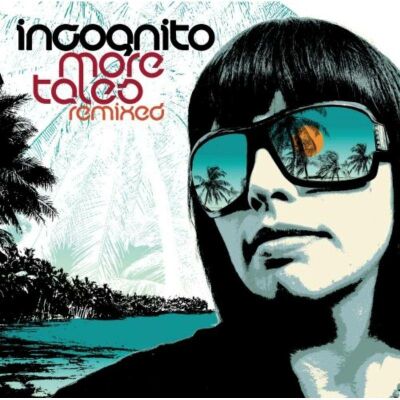 Incognito - More Tales Remixed