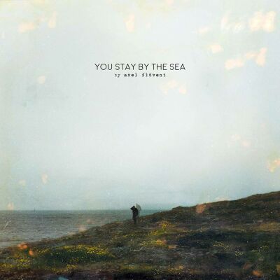 Flóvent Axel - You Stay By The Sea