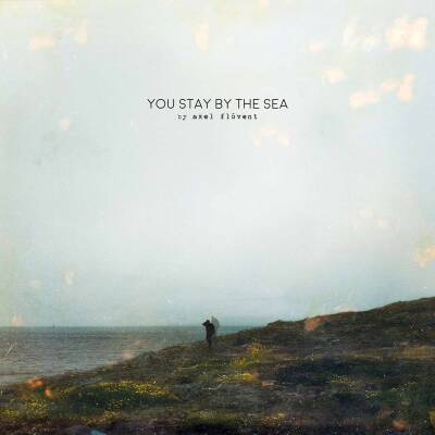 Flóvent Axel - You Stay by the Sea