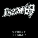 Sham 69 - Seriously Ultimate