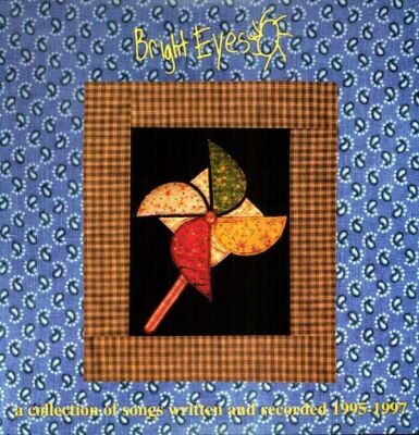 Bright Eyes - A Collection Of Songs Written And Recorded 1995-97