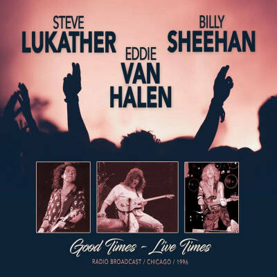 Eddie Van Halen, Billy Sheehan, Steve Lukather - Good Times: Live Times 1996