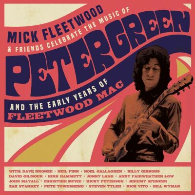 Fleetwood, Mick and Friends - Celebrate The Music Of Peter Green And The Early Y