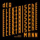 Elektrische Mann Der - Musik Musik Musik