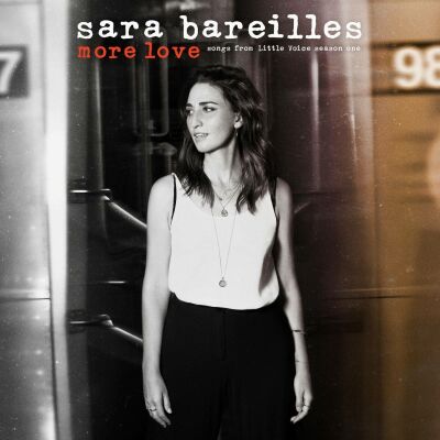 Bareilles Sara - More Love: Songs From Little Voice Season One