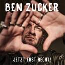 Zucker Ben - Jetzt erst recht!