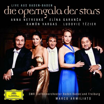 Diverse - Die Operngala Der Stars - Live Aus Baden-Baden (Netrebko Anna / Garanca Elina / Vargas Ramon / SOSWF / Armiliato Marco)