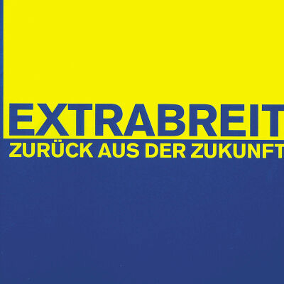Extrabreit - Zurueck Aus Der Zukunft