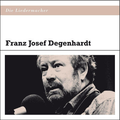 Degenhardt Franz Josef - Die Liedermacher: Franz Josef Degenhardt
