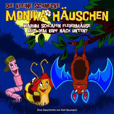 Die Kleine Schnecke Monika Hauschen - 07: Warum Schlafen Fledermause M.d. Kopf N. Unten?