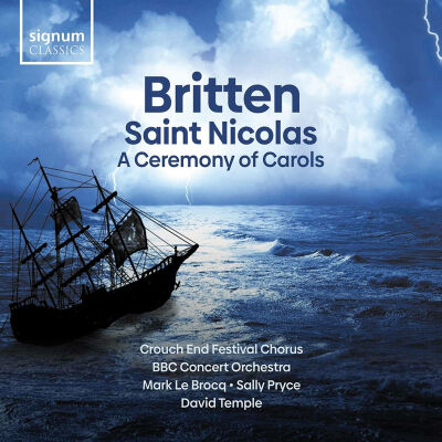 Britten Benjamin - Saint Nicolas: A Ceremony Of Carols (Crouch End Festival Chorus / BBC Concert Orchestra)
