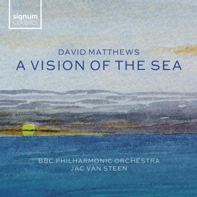 MATTHEWS David (*1943) - A VIsion Of The Sea (BBC Philharmonic Orchestra / Jac van Steen (Dir))