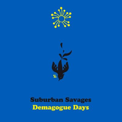 Suburban Savages - Demagogue Days (Coloured Vinyl)