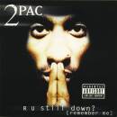 2Pac - R U Still Down? (Remember MeRe-Release)