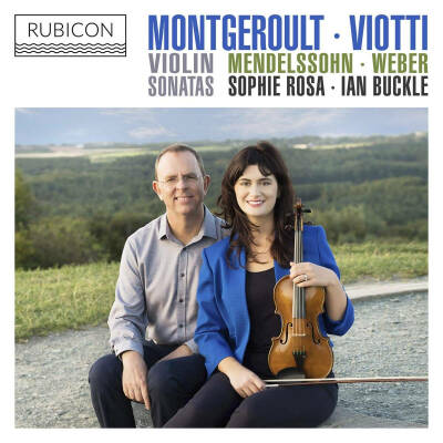 Montgeroult/Viotti/Mendelssohn/Weber - VIolin Sonatas (Rosa / Buckle)