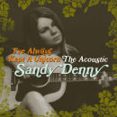 Sandy Denny - Ive Always Kept A Unicorn-The Acoustic