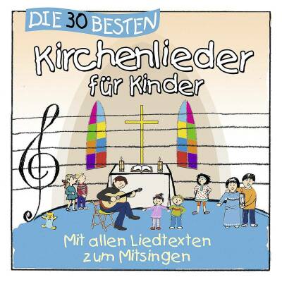 Sommerland Simone / Glück Karsten / u.a. - Die 30 Besten Kirchenlieder Fur Kinder