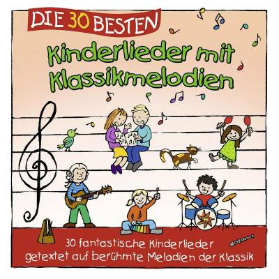 Sommerland Simone / Glück Karsten / u.a. - Die 30 Besten Kinderlieder Mit Klassikmelodien