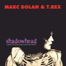 Bolan,Marc & Rex,T. - Shadowhead