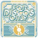 For Discos Only: Indie Dance Music (1976-1981 / Diverse...