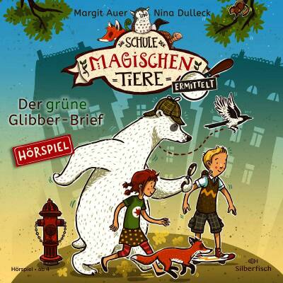 Die Schule Der Magischen Tiere - Ermittelt 1: Der grune Glibber-Brief
