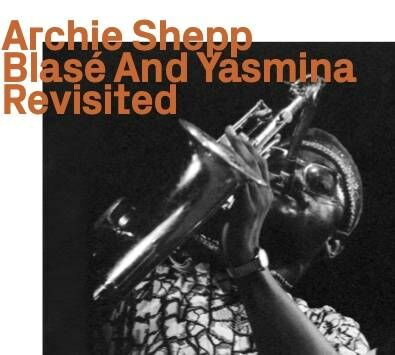 Shepp Archie / Lee Jeanne - Blasé And Yasmina: Revisited