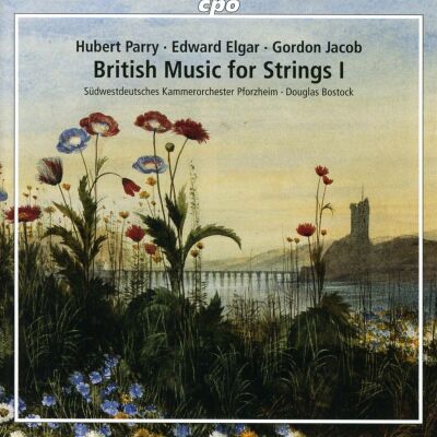 Parry - Elgar - Jacob - British Music For Strings I (Südwestdeutsches Kammerorchester Pforzheim)