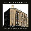 No Possession - Third Times A Charm