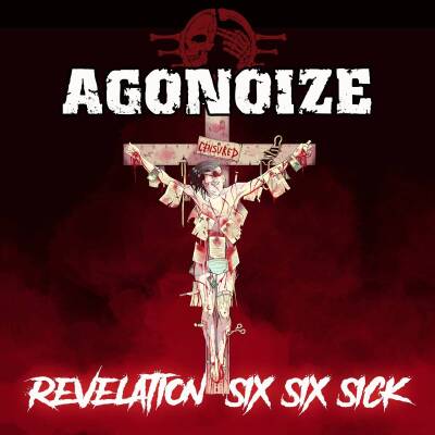 Agonoize - Revelation Six Six Sick (Limited Edition)