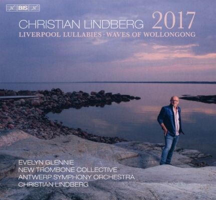 LINDBERG Christian (*1958 / - Christian Lindberg: 2017 (Christian Lindberg (Posaune / Dir)