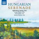 Veress - Frid - Farkas - Weiner - Kókai - Hungarian Serenade (Offenburg String Trio)