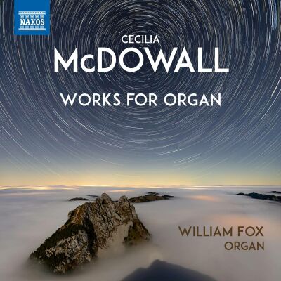 McDOWALL Cecilia (*1951) - Orgelwerke (Fox William)