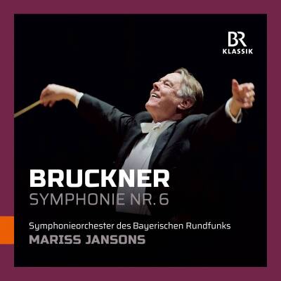 Bruckner Anton - Symphonie Nr.6 (SO des Bayerischen Rundfunks)