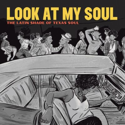 Quesada Adrian - Look At My Soul: The Latin Shade Of Texas Soul