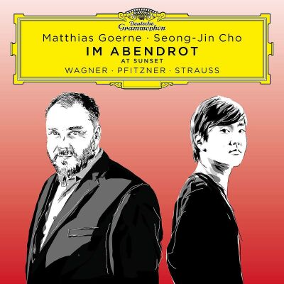 Wagner,Richard/Pfitzner,Hans/Strauss,Richard - Im Abendrot: Songs By Wagner, Pfitzner, Strauss (Goerne Matthias / Cho Seong / Jin)