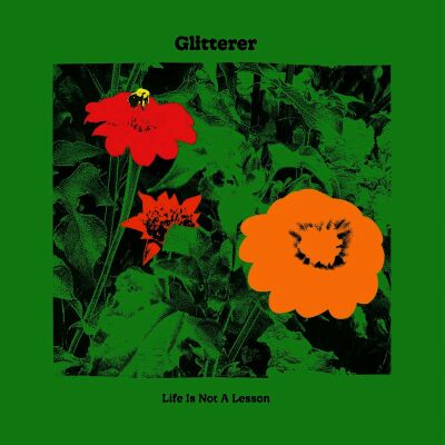 Glitterer - Life Is Not A Lesson