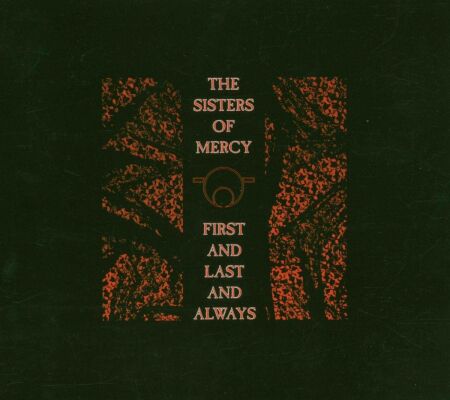 Sisters Of Mercy, The - First And Last And Always (EXPANDED&REMASTERED)