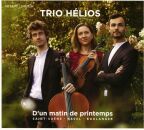 Saint-Saëns/Ravel/Boulanger - Dun Matin De Printemps (Trio Hélios)