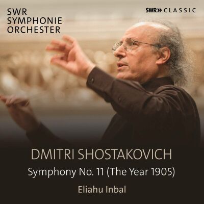 SHOSTAKOVICH Dimitri (1906-1975) - Sinfonie 11 "Das Jahr 1905" (SWR Symphonieorchester / Eliahu Inbal (Dir))