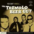 Tremolo Beer Gut - YOU CAN´T HANDLE...