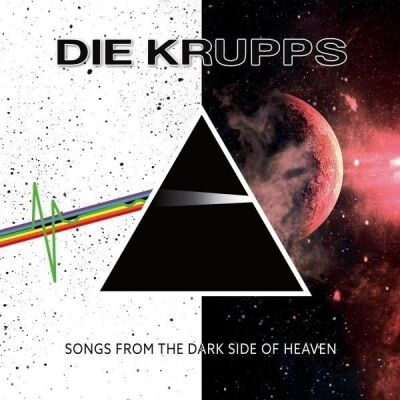 Krupps Die - Songs From The Dark Side Of Heaven
