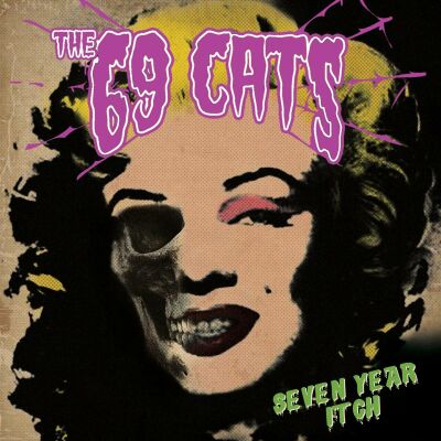 SIXTY-NINE CATS - Seven Year Itch