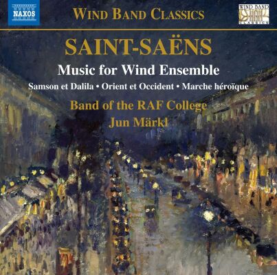 Saint-Saens Camille - Music For Wind Ensemble (Band of the RAF College / Märkl Jun)